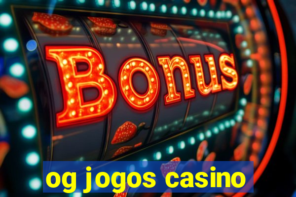 og jogos casino